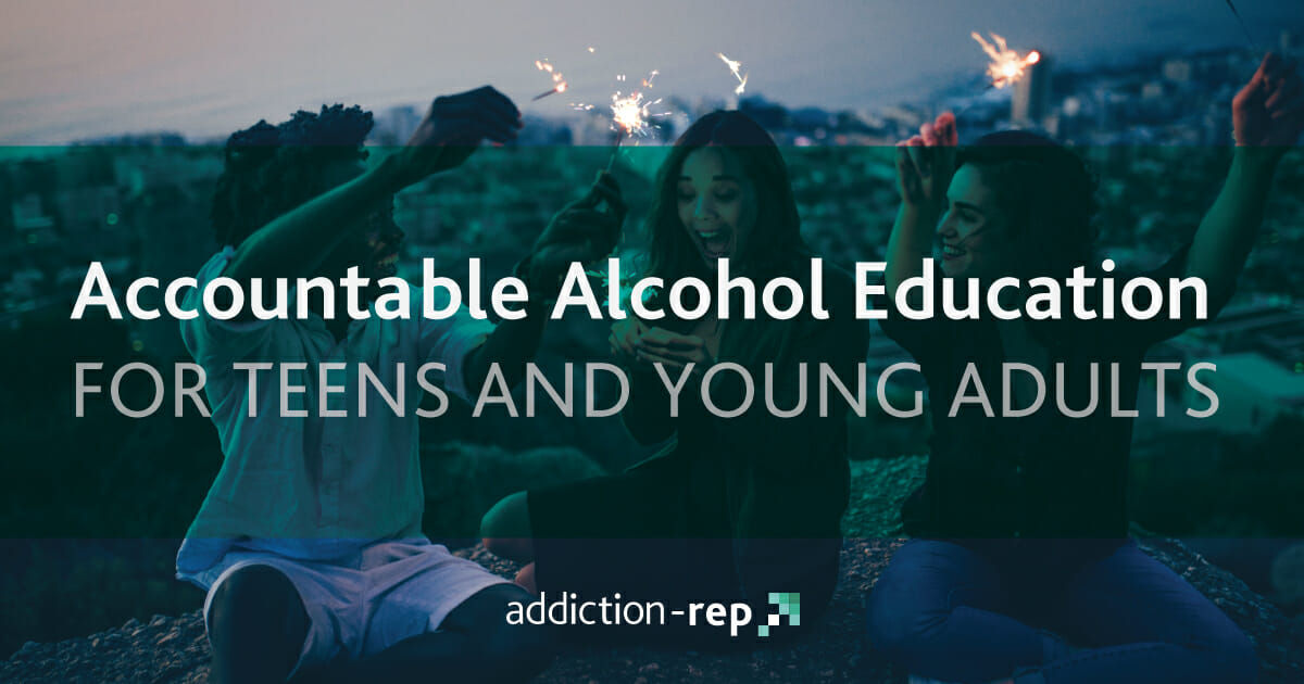 Accountable Alcohol Education for Teens and Young Adults