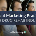 Ethical Marketing Practices Push Drug Rehab Industry