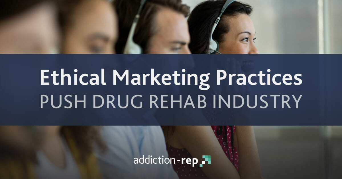 Ethical Marketing Practices Push Drug Rehab Industry