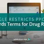 Google Drug Rehab PPC Ads News - Addiction-Rep