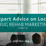 Expert Advice Local Drug Rehab Marketing The Local Search Ecosystem - Addiction-Rep